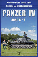 Panzer IV Ausf. A-J Volume 1 - Technical and Operational History by Waldemar and Gregor Trojca (Hardcover) - Image 1